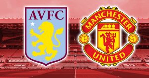 Nhận định Aston Villa vs Man United - Đội Hình Dự Kiến